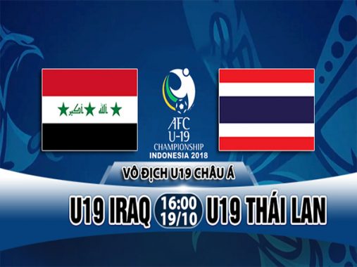 Nhận định U19 Iraq vs U19 Thái Lan, 16h00 ngày 19/10: U19 châu Á 2018