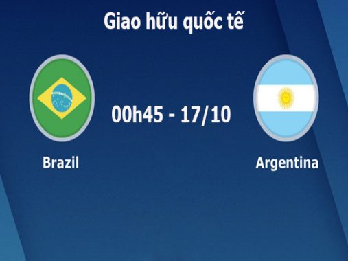 Nhận định Brazil vs Argentina, 0h45 ngày 17/10: Giao hữu quốc tế