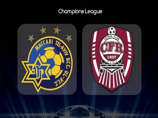 Dự đoán Maccabi Tel Aviv vs CFR Cluj, 0h00 ngày 31/07