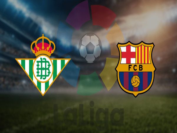 Nhận định, Soi kèo Betis vs Barcelona, 03h00 ngày 8/2 - La Liga
