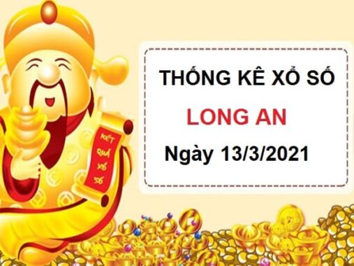 Thống kê KQXSLA ngày 13/3/2021 – Thống kê xổ số Long An thứ 7 hôm nay