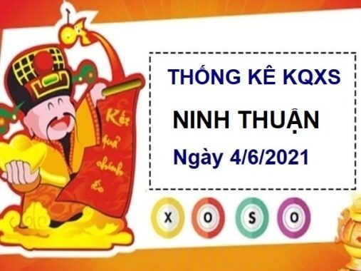 Thống kê KQXSNT ngày 4/6/2021 – Thống kê xổ số Ninh Thuận thứ 6