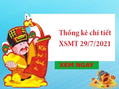 Thống kê chi tiết XSMT 29/7/2021 hôm nay
