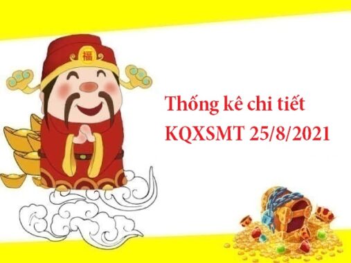 Thống kê chi tiết KQXSMT 25/8/2021 hôm nay