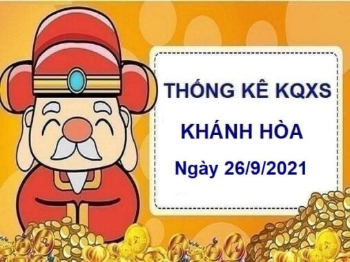 Thống kê xổ số Khánh Hòa ngày 26/9/2021 hôm nay