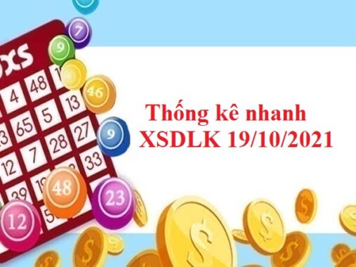 Thống kê nhanh XSDLK 19/10/2021 hôm nay