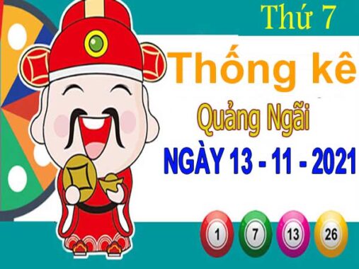 Thống kê XSQNI ngày 13/11/2021 – Thống kê KQ Quảng Ngãi thứ 7 chuẩn xác