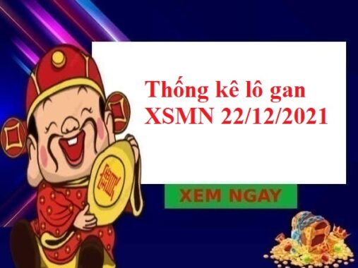 Thống kê lô gan XSMN 22/12/2021 hôm nay