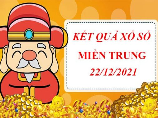 Thống kê xổ số Miền Trung 22/12/2021 thứ 4 hôm nay