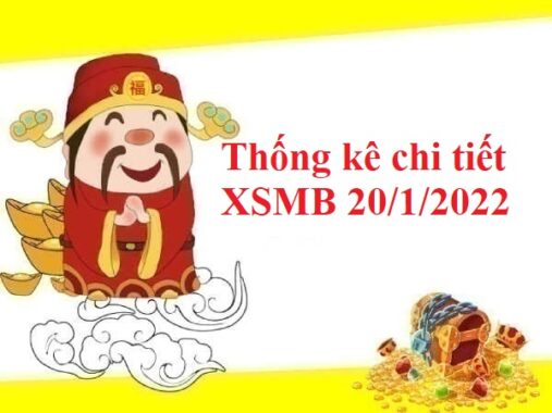 Thống kê chi tiết KQXSMB 20/1/2022 hôm nay