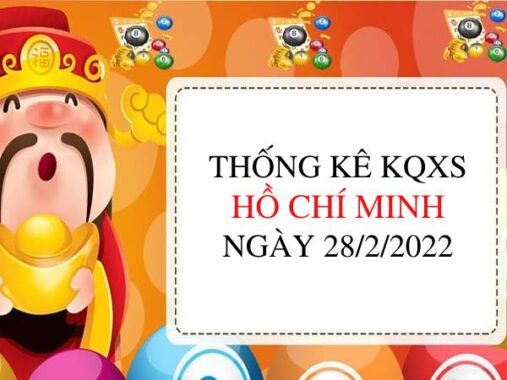 Thống kê xổ số Hồ Chí Minh ngày 28/2/2022 hôm nay thứ 2
