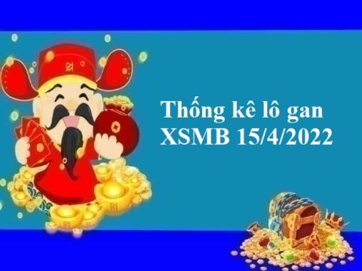 Thống kê lô gan XSMB 15/4/2022 thứ 6