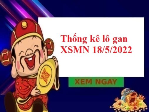 Thống kê lô gan XSMN 18/5/2022 thứ 4