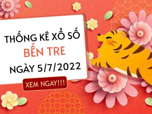 Thống kê xổ số Bến Tre ngày 5/7/2022 thứ 3 hôm nay