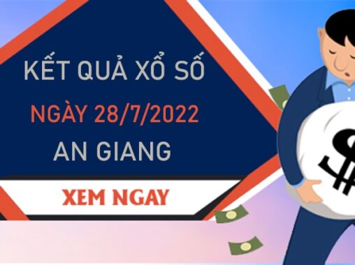 Thống kê XSAG 28/7/2022 chốt số tỷ lệ trúng cao nhất