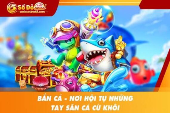 Hướng dẫn cách chơi game bắn cá đổi thưởng online tại Sodo Casino