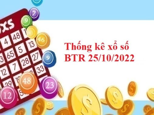 Thống kê xổ số Bến Tre 25/10/2022 hôm nay