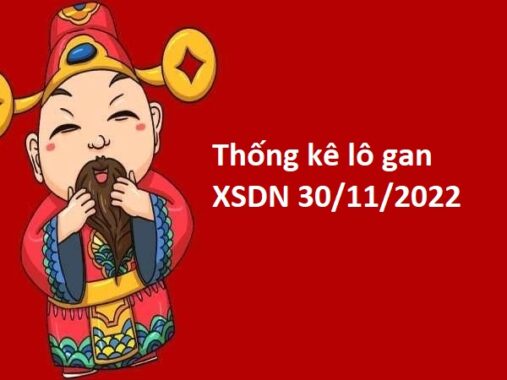 Thống kê lô gan XSDN 30/11/2022 hôm nay