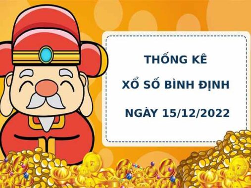 Thống kê thống kê xổ số Bình Định 15/12/2022