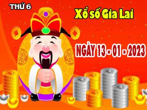 Thống kê XSGL ngày 13/1/2023 đài Gia Lai thứ 6 hôm nay chính xác nhất
