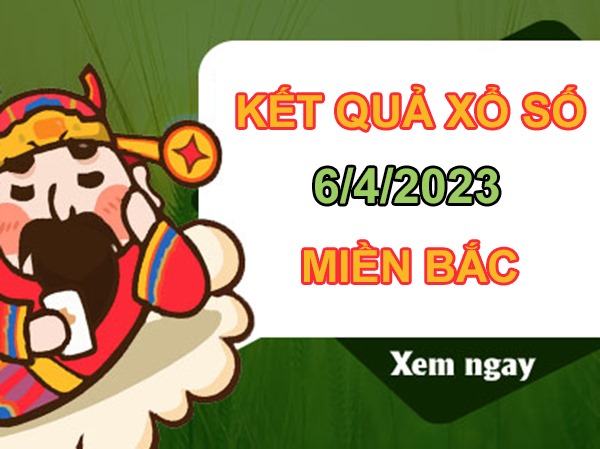 Thống kê XSMB 6/4/2023 dự đoán chốt số giờ vàng
