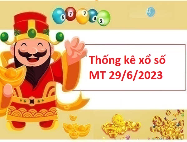 Thống kê xổ số miền Trung 29/6/2023 hôm nay