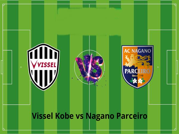 Nhận định Vissel Kobe vs Nagano Parceiro