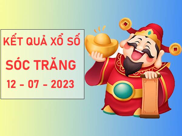 Thống kê KQXS Sóc Trăng ngày 12/7/2023 thứ 4 hôm nay