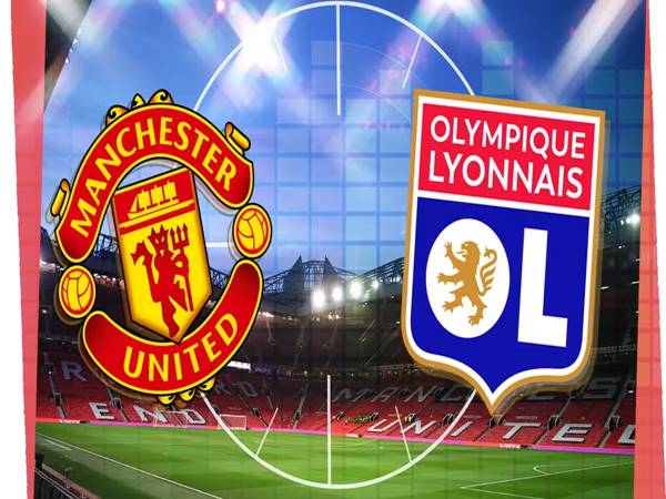 Nhận định Man Utd vs Lyon, 20h00 ngày 19/7