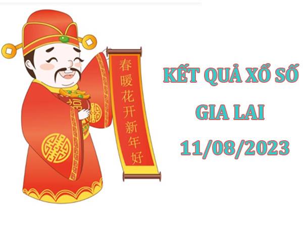 Thống kê XSGL ngày 11/8/2023 dự đoán xổ số Gia Lai thứ 6