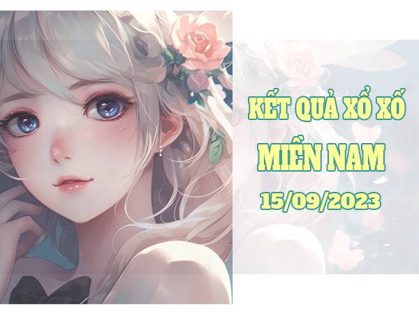 Thống kê xổ số Miền Nam ngày 15/9/2023 dự đoán XSMN thứ 6