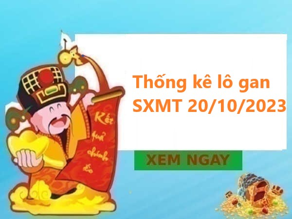 Thống kê lô gan SXMT 20/10/2023 hôm nay