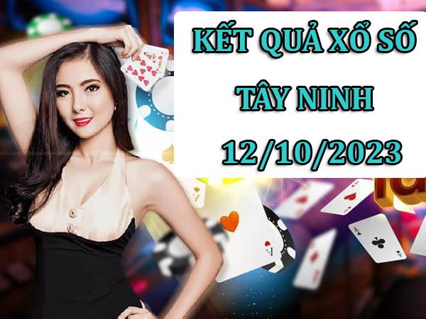 Thống kê KQXS Tây Ninh 12/10/2023 thống kê loto thứ 5