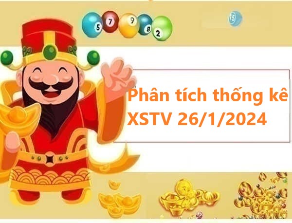 Thống kê lô gan XSTV 26/1/2024 hôm nay