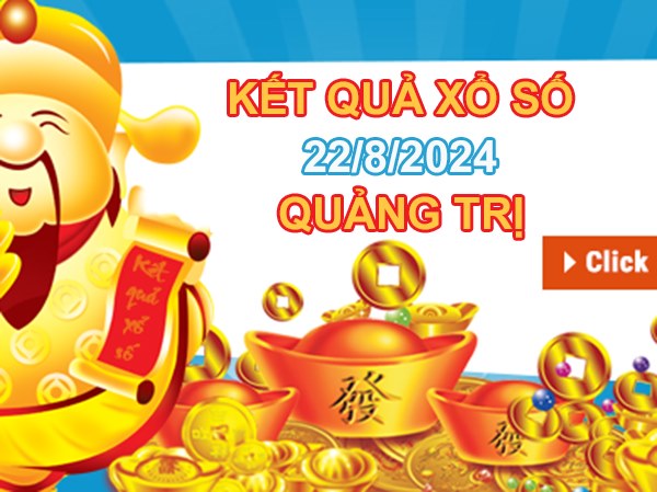 Thống kê XSQT 22/8/2024 phân tích chốt song thủ VIP