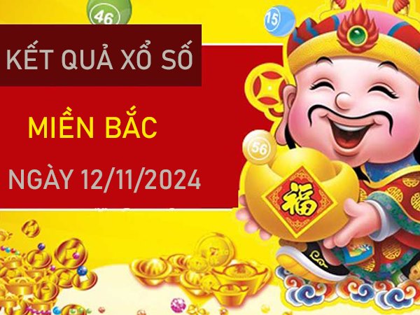 Thống kê XSMB 12/11/2024 phân tích loto 3 số đẹp