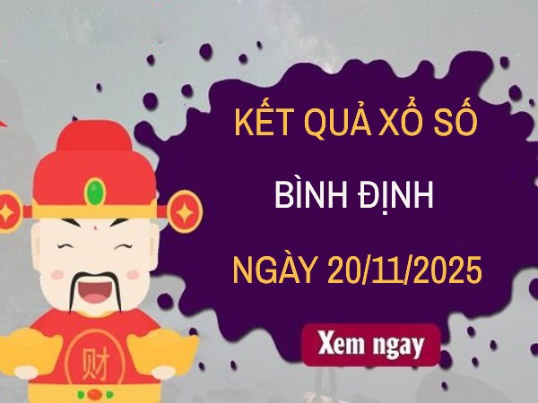 Dự đoán xổ số Bình Định ngày 20/11/2025 hôm nay miễn phí
