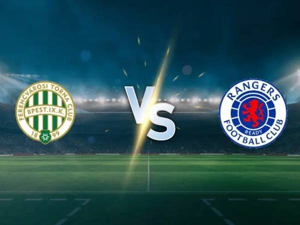 Đối đầu Ferencvaros vs Rangers, 00h45 ngày 12/12/2025
